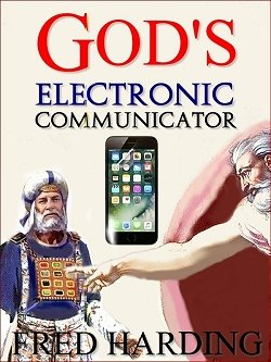 God's Electronic Communicator - Fred Harding