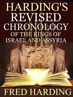 Harding's Revised Chronology of the Kings Israel and Assyria