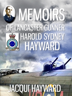 Memoirs of Lancaster Gunner Harold Sydney Hayward