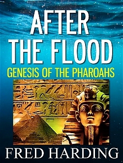 After the Flood: Genesis of the Pharaohs