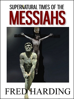Supernatural Times of the Messiahs